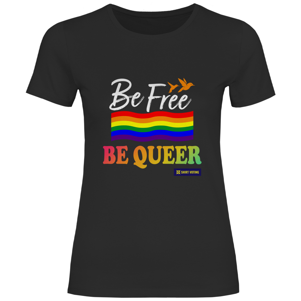 Damen T-Shirt Be Free Be Queer