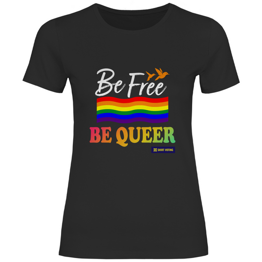 Damen T-Shirt Be Free Be Queer