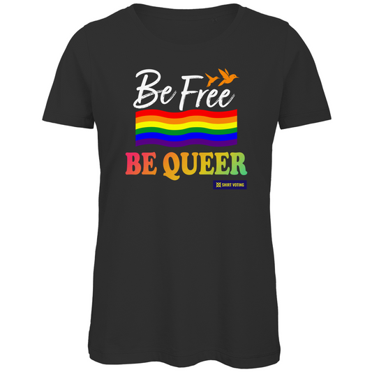 Damen Premium Bio T-Shirt Be Free Be Queer