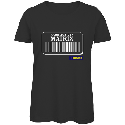 Damen Premium Bio T-Shirt Raus aus der Matrix