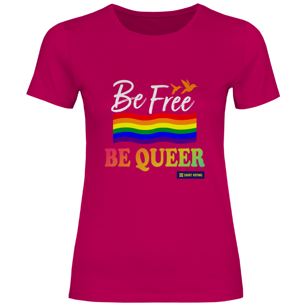 Damen T-Shirt Be Free Be Queer