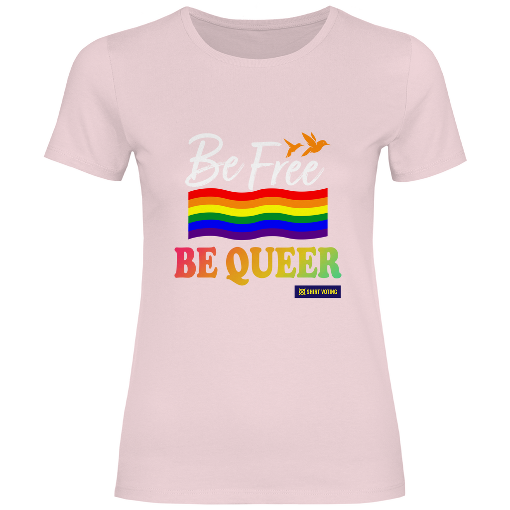 Damen T-Shirt Be Free Be Queer