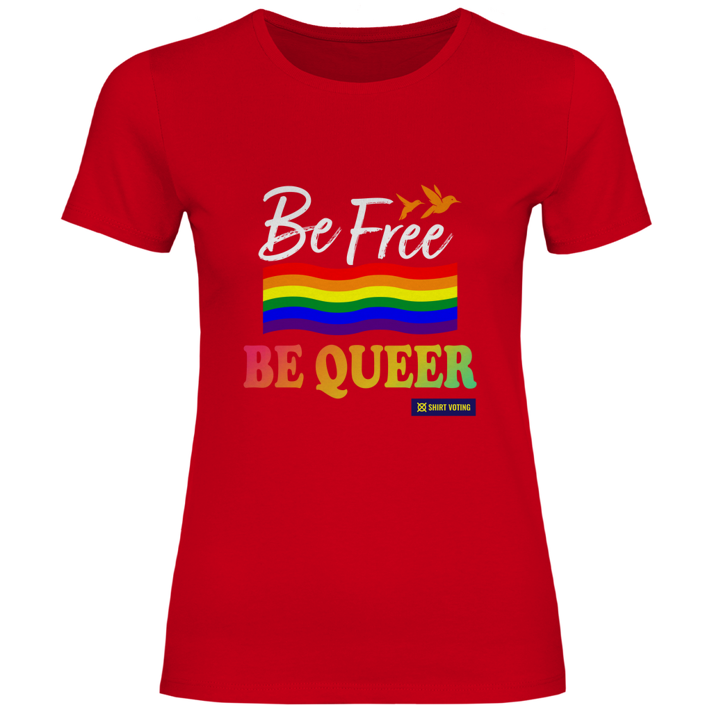 Damen T-Shirt Be Free Be Queer