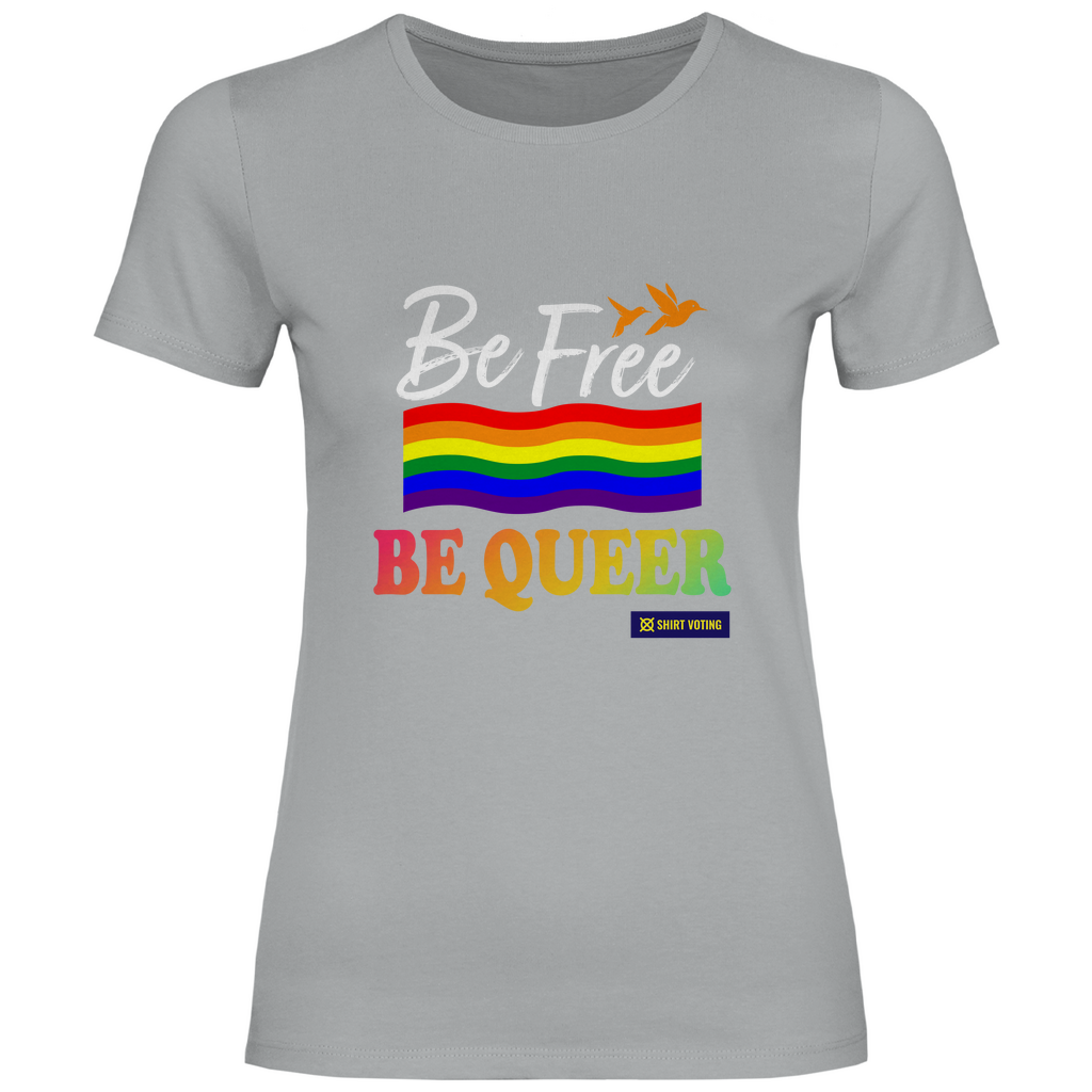 Damen T-Shirt Be Free Be Queer
