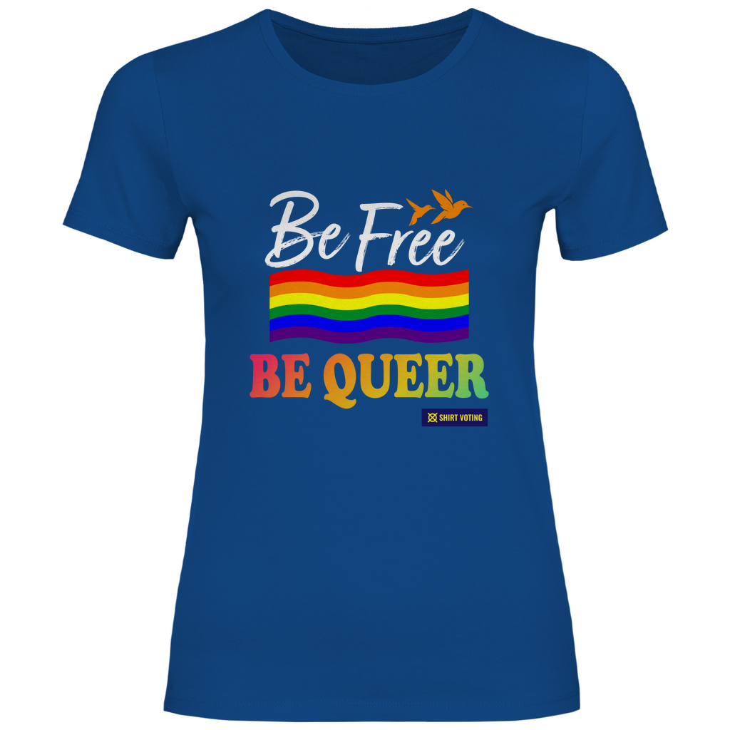 Damen T-Shirt Be Free Be Queer