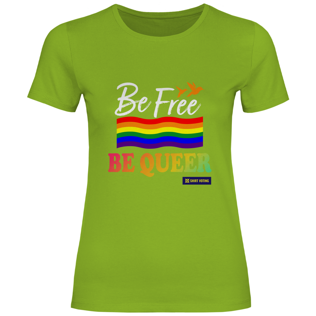 Damen T-Shirt Be Free Be Queer